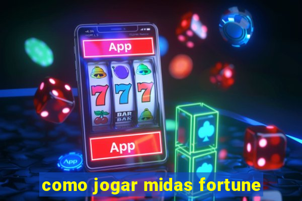 como jogar midas fortune