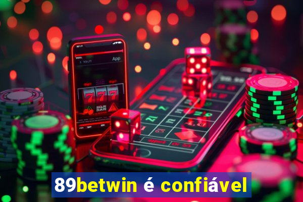 89betwin é confiável