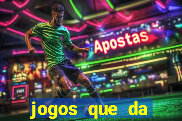 jogos que da dinheiro de verdade sem depositar