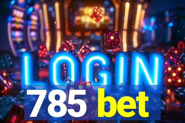 785 bet