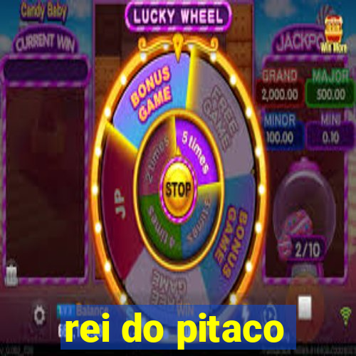 rei do pitaco