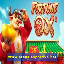 www arena esportiva.bet