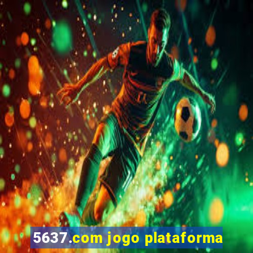 5637.com jogo plataforma