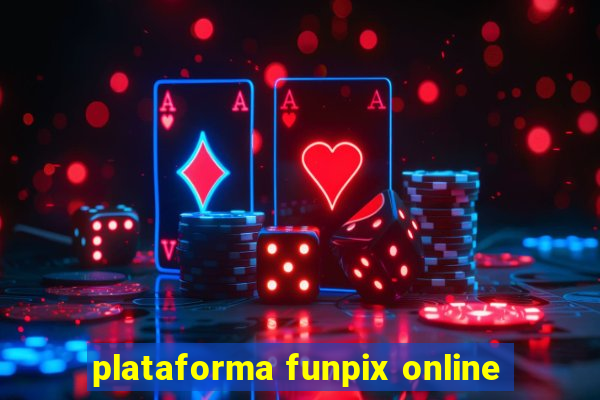 plataforma funpix online