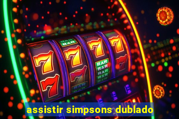 assistir simpsons dublado