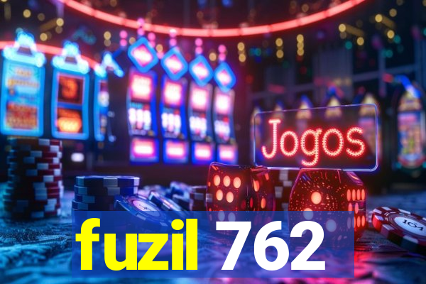 fuzil 762