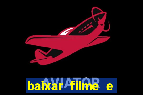 baixar filme e séries mp4