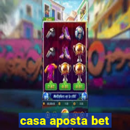 casa aposta bet