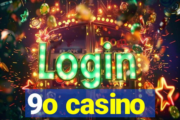 9o casino