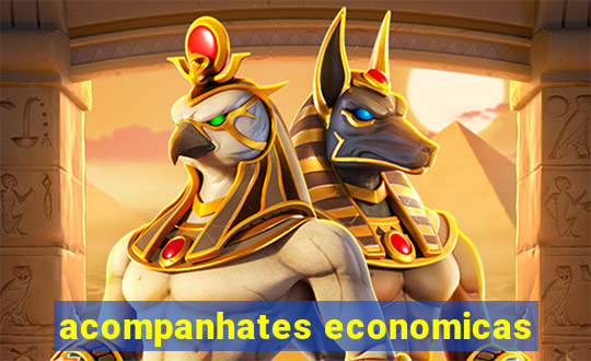 acompanhates economicas