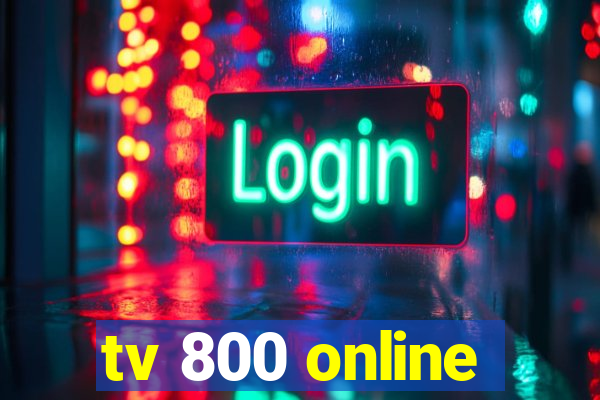 tv 800 online