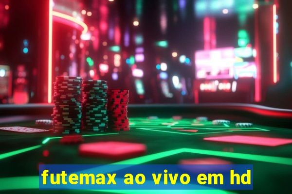 futemax ao vivo em hd