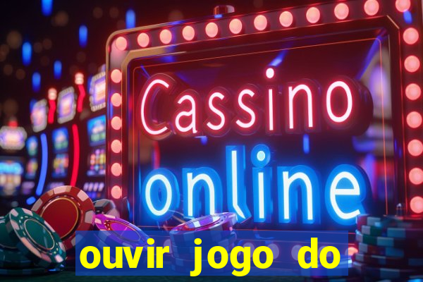 ouvir jogo do vasco ao vivo