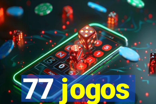 77 jogos