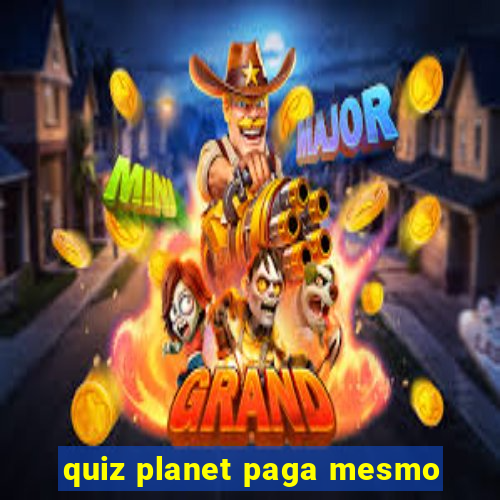 quiz planet paga mesmo