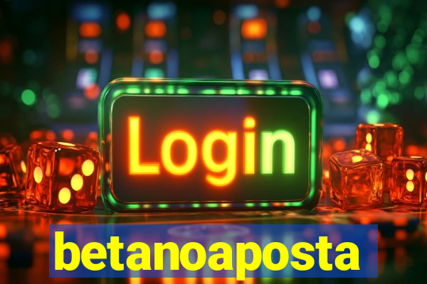 betanoaposta