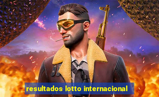 resultados lotto internacional