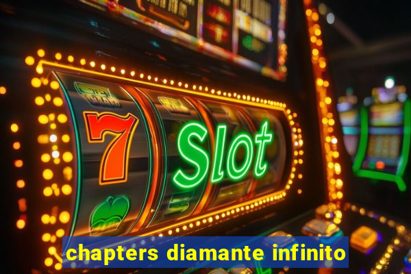 chapters diamante infinito