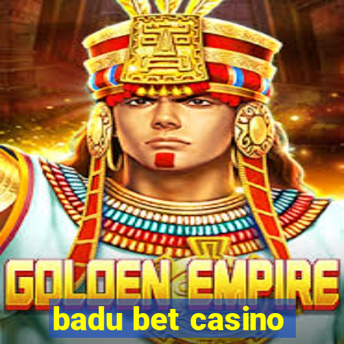 badu bet casino