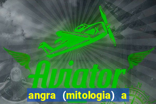 angra (mitologia) a deusa do fogo na mitologia tupi-guarani