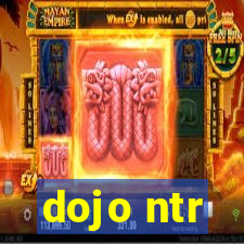 dojo ntr