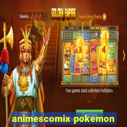 animescomix pokemon