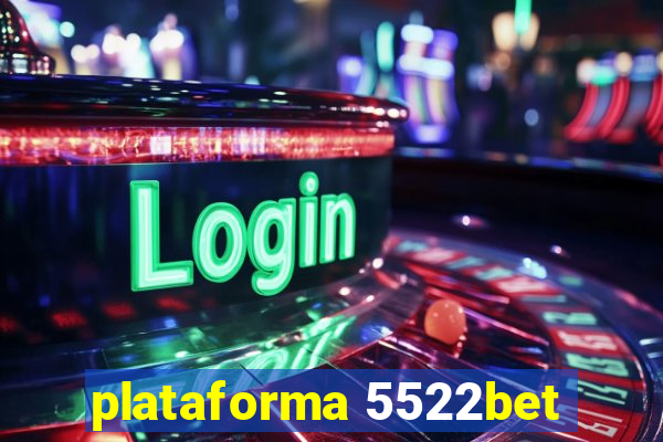 plataforma 5522bet