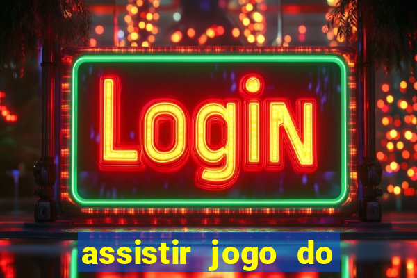 assistir jogo do corinthians ao vivo vto