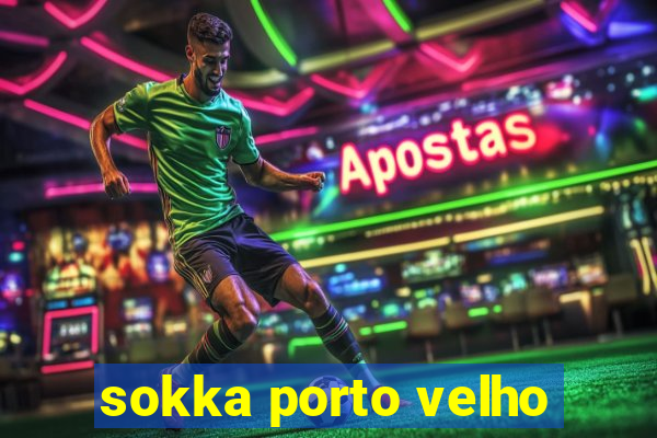 sokka porto velho