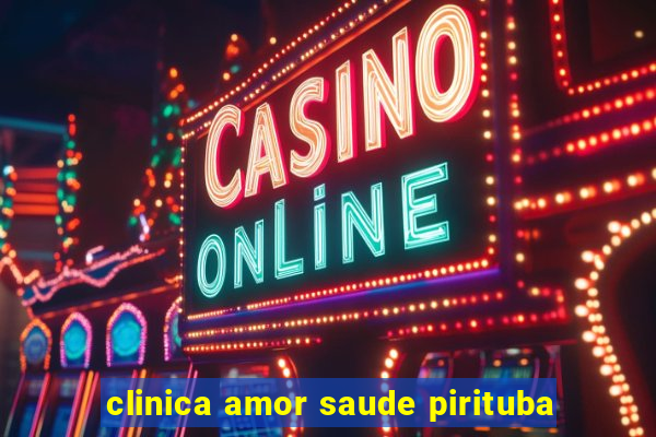 clinica amor saude pirituba