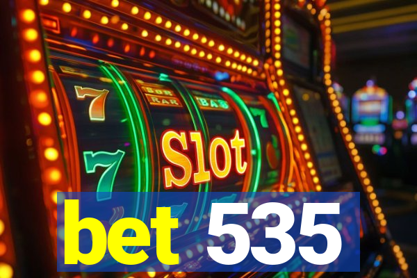 bet 535