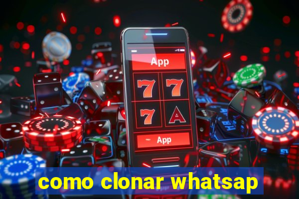 como clonar whatsap