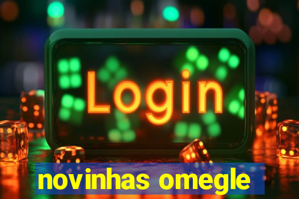 novinhas omegle