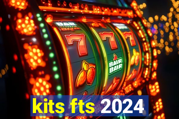 kits fts 2024