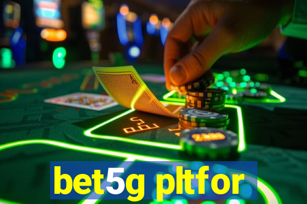 bet5g pltfor