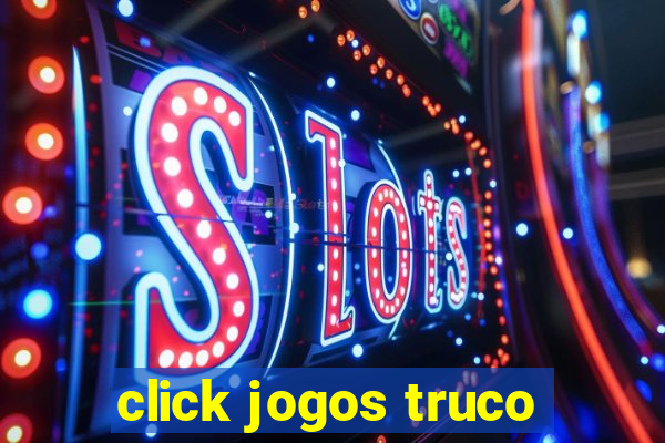 click jogos truco