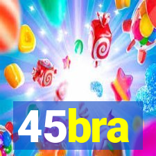 45bra