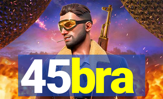 45bra