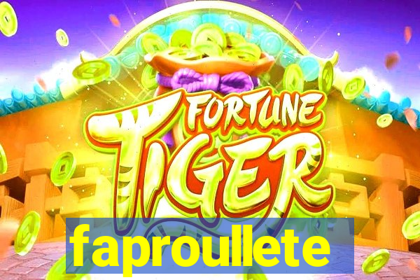 faproullete