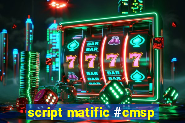 script matific #cmsp