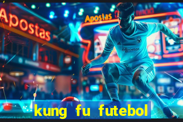 kung fu futebol clube online dublado