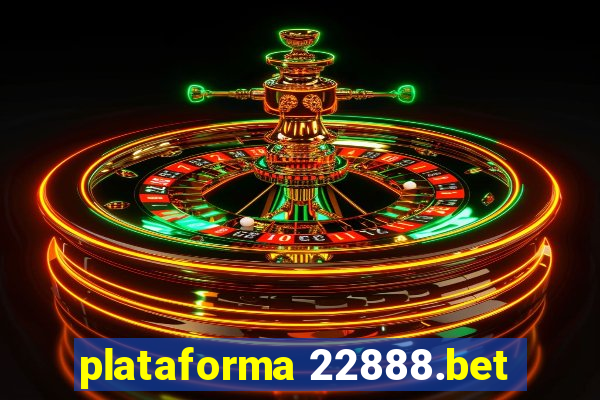 plataforma 22888.bet