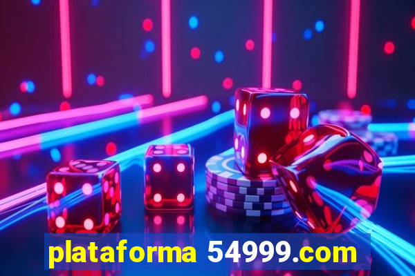 plataforma 54999.com