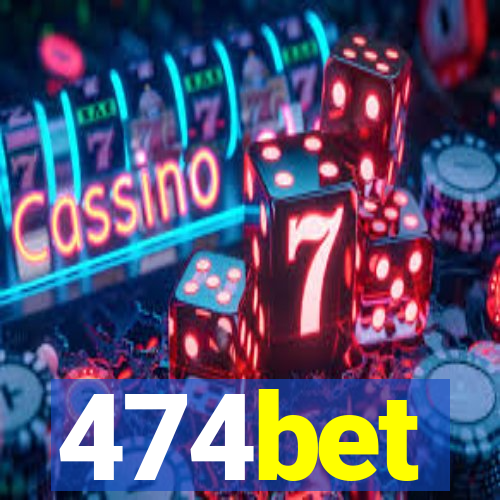 474bet