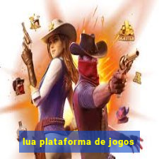 lua plataforma de jogos