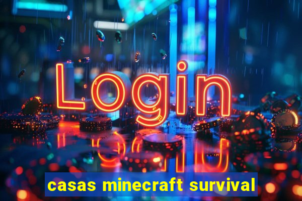 casas minecraft survival