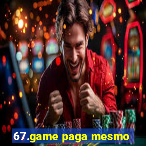 67.game paga mesmo