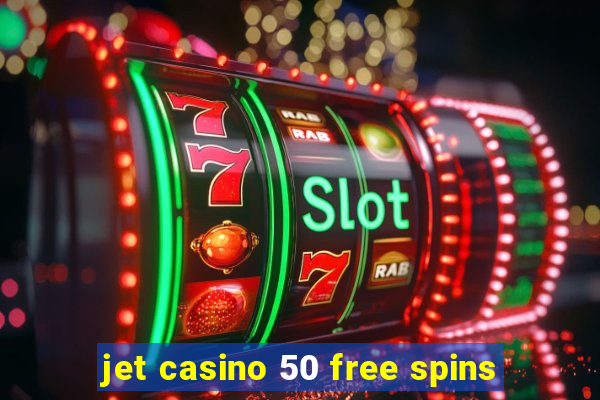 jet casino 50 free spins