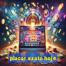 placar exato hoje