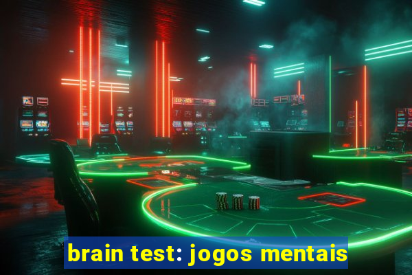 brain test: jogos mentais